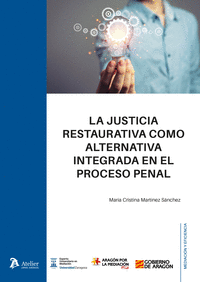 LA JUSTICIA RESTAURATIVA COMO ALTERNATIVA INTEGRADA EN EL P