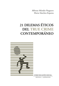 21 DILEMAS �TICOS DEL TRUE CRIME CONTEMPOR�NEO