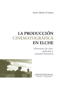 LA PRODUCCI�N CINEMATOGR�FICA EN ELCHE