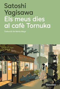 ELS MEUS DIES AL CAFE TORNUKA
