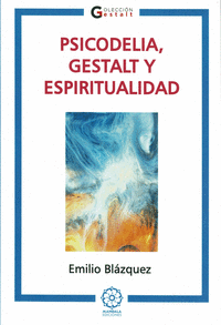 PSICODELIA, GESTALT Y ESPIRITUALIDAD