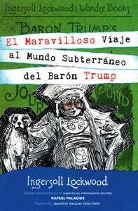 EL MARAVILLOSO VIAJE AL MUNDO SUBTERRNEO DEL BARN TRUMP.