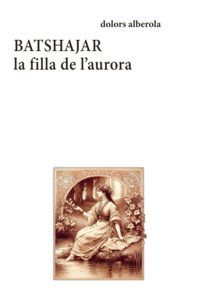 BATSHAJAR, LA FILLA DE L'AURORA