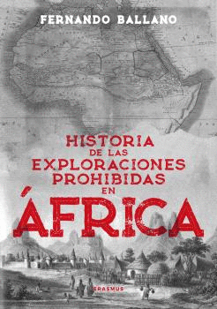 HISTORIA DE LAS EXPLORACINES PROHIBIDAS EN FRICA