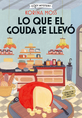 LO QUE EL GOUDA SE LLEV� (COZY MYSTERY)