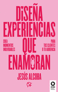 DISE�A EXPERIENCIAS QUE ENAMORAN