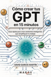 COMO CREAR TUS GPT EN 15 MINUTOS