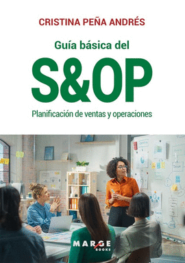 GUIA BASICA DEL S&OP:PLANIFICACION DE VENTAS Y OPERACIONES
