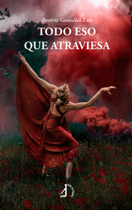 TODO ESO QUE ATRAVIESA