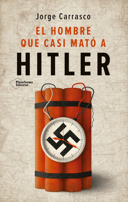 EL HOMBRE QUE CASI MAT� A HITLER