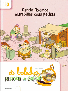 OS BOLECHAS. HISTORIA DE GALICIA. CANDO FIXEMOS MARABILLAS COAS PEDRAS
