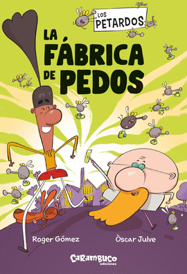 LOS PETARDOS: LA F�BRICA DE PEDOS