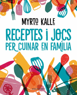 RECEPTES I JOCS PER CUINAR EN FAMLIA