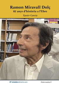 RAMON MIRAVALL DOL�. 85 ANYS D'HIST�RIA A L'EBRE