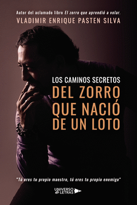 LOS CAMINOS SECRETOS DEL ZORRO QUE NACI DE UN LOTO