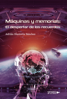 MQUINAS Y MEMORIAS: EL DESPERTAR DE LOS RECUERDOS