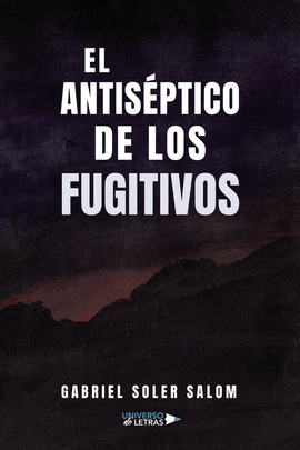 EL ANTISPTICO DE LOS FUGITIVOS