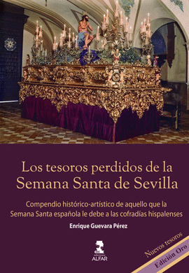 LOS TESOROS PERDIDOS DE LA SEMANA SANTA DE SEVILLA (EDIC.ORO)