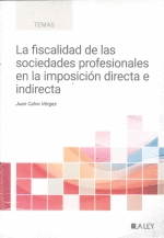 FISCALIDAD DE LAS SOCIEDADES PROFESIONALES EN LA IMPOSICIN DIRECTA E INDIRECTA