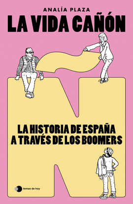 LA VIDA CAN: LA HISTORIA DE ESPAA A TRAVS DE LOS BOOMERS