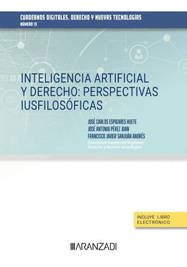 INTELIGENCIA ARTIFICIAL Y DERECHO: PERSPECTIVAS IUSFILOS�FICAS. CUADERNOS DIGITA