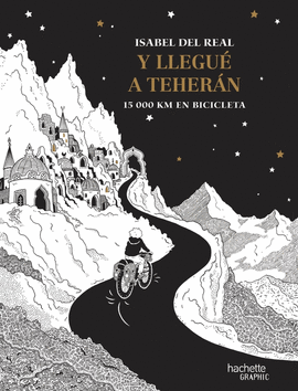Y LLEGU� A TEHER�N. 15 000 KM EN BICICLETA
