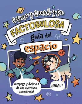 COSMO Y QUARK Y SU FACTOBULOSA GU�A DEL ESPACIO