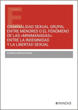 CRIMINALIDAD SEXUAL GRUPAL ENTRE MENORES O EL FEN�MENO DE LAS �MINIMANADAS�
