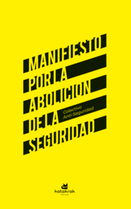 MANIFIESTO POR LA ABOLICIN DE LA SEGURIDAD