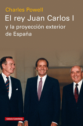 EL REY JUAN CARLOS I Y LA PROYECCI�N EXTERIOR DE ESPA�A