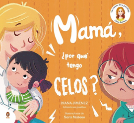 MAM�, �POR QU� TENGO CELOS?