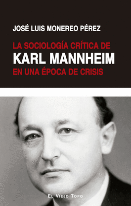 LA SOCIOLOGA CRTICA DE KARL MANNHEIM EN UNA POCA DE CRISIS