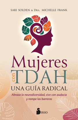 MUJERES CON TDAH. UNA GU�A RADICAL