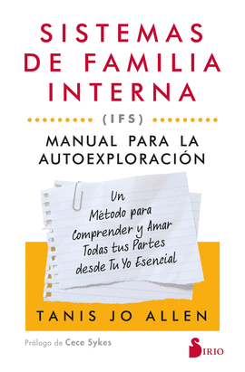 SISTEMAS DE FAMILIA INTERNA (IFS): MANUAL PARA LA AUTOEXPLORACI�N