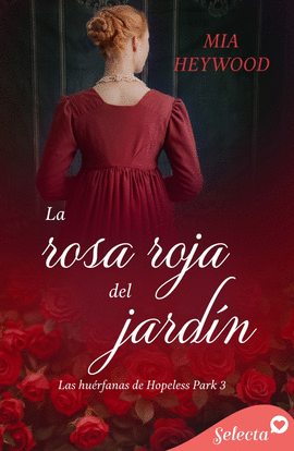 LA ROSA ROJA DEL JARD�N (LAS HU�RFANAS DE HOPELESS PARK 3)