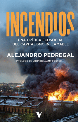 INDENCIOS:UNA CRITICA ECOSOCIAL DEL CAPITALISMO INFLAMABLE