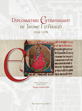 DIPLOMATARI EXTRAVAGANT DE JAUME I D'ARAG� (1214-1276)