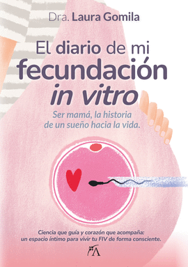 EL DIARIO DE MI FECUNDACI�N IN VITRO