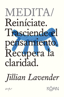 MEDITA:REINICIATE.TRASCIENDE EL PENSAMIENTO.RECUPERA