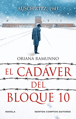 EL CAD�VER DEL BLOQUE 10. UN CRIMEN EN AUSCHWITZ. UN DESCENSO AL ABISMO DEL MAL