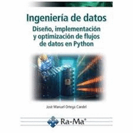 INGENIERA DE DATOS. DISEO, IMPLEMENTACIN Y OPTIMIZACIN DE FLUJOS DE DATOS EN