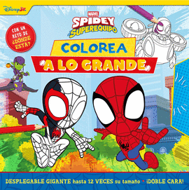 SPIDEY Y SU SUPEREQUIPO. �COLOREA A LO GRANDE!