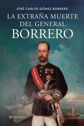 LA EXTRA�A MUERTE DEL GENERAL BORRERO