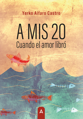 A MIS 20. CUANDO EL AMOR LIBR