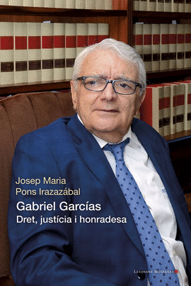 GABRIEL GARCIAS. DRET, JUSTICIA I HONRADESA