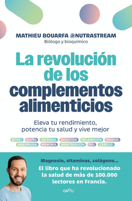 LA REVOLUCI�N DE LOS COMPLEMENTOS ALIMENTICIOS