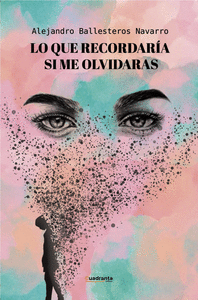 LO QUE RECORDAR�A SI ME OLVIDARAS