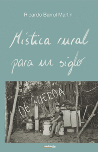 MSTICA RURAL PARA UN SIGLO DE MIERDA