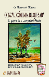 GONZALO XIMENEZ DE QUESADA:QUIJOTE DE CONQUISTA GUATA