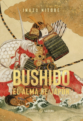 BUSHIDO. EL ALMA DE JAP�N